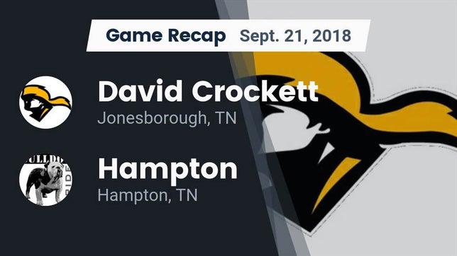 Watch this highlight video of the David Crockett (Jonesborough, TN) football team in its game Recap: David Crockett  vs. Hampton  2018 on Sep 21, 2018