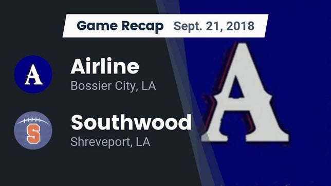 Watch this highlight video of the Airline (Bossier City, LA) football team in its game Recap: Airline  vs. Southwood  2018 on Sep 21, 2018