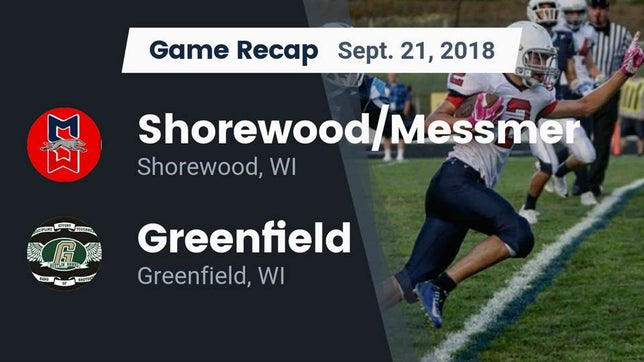 Watch this highlight video of the Messmer/Shorewood (Shorewood, WI) football team in its game Recap: Shorewood/Messmer  vs. Greenfield  2018 on Sep 21, 2018
