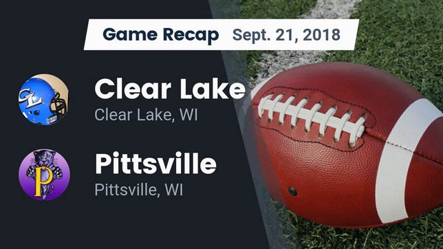 Watch this highlight video of the Clear Lake (WI) football team in its game Recap: Clear Lake  vs. Pittsville  2018 on Sep 21, 2018