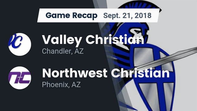 Watch this highlight video of the Valley Christian (Chandler, AZ) football team in its game Recap: Valley Christian  vs. Northwest Christian  2018 on Sep 21, 2018
