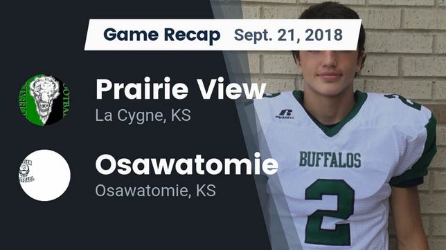 Watch this highlight video of the Prairie View (La Cygne, KS) football team in its game Recap: Prairie View  vs. Osawatomie  2018 on Sep 21, 2018