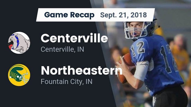 Watch this highlight video of the Centerville (IN) football team in its game Recap: Centerville  vs. Northeastern  2018 on Sep 21, 2018