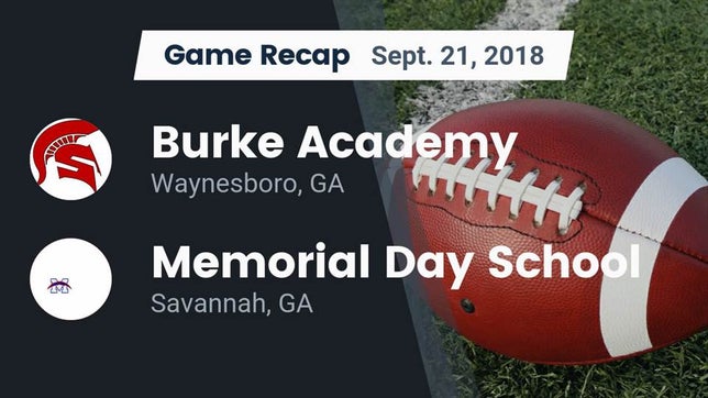 Watch this highlight video of the Edmund Burke Academy (Waynesboro, GA) football team in its game Recap: Burke Academy  vs. Memorial Day School 2018 on Sep 21, 2018