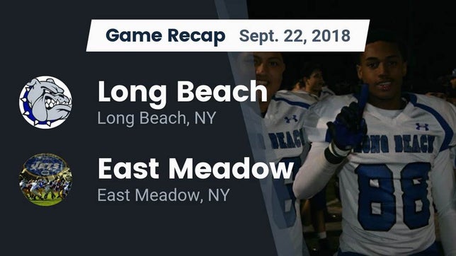 Watch this highlight video of the Long Beach (NY) football team in its game Recap: Long Beach  vs. East Meadow  2018 on Sep 22, 2018
