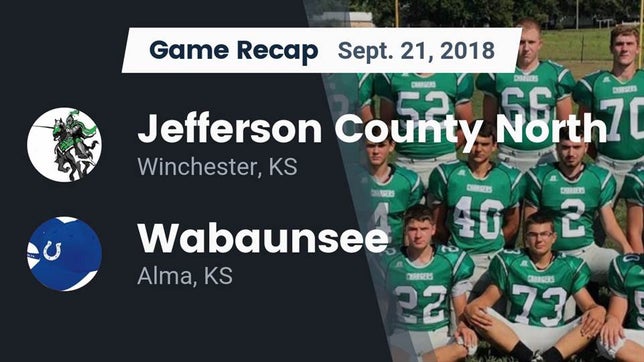 Watch this highlight video of the Jefferson County North (Winchester, KS) football team in its game Recap: Jefferson County North  vs. Wabaunsee  2018 on Sep 21, 2018