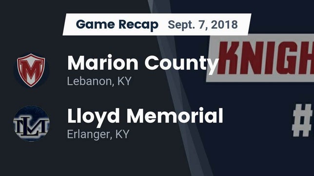 Watch this highlight video of the Marion County (Lebanon, KY) football team in its game Recap: Marion County  vs. Lloyd Memorial  2018 on Sep 7, 2018