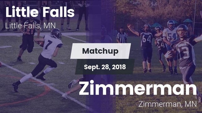 Watch this highlight video of the Little Falls (MN) football team in its game Matchup: Little Falls vs. Zimmerman  2018 on Sep 28, 2018
