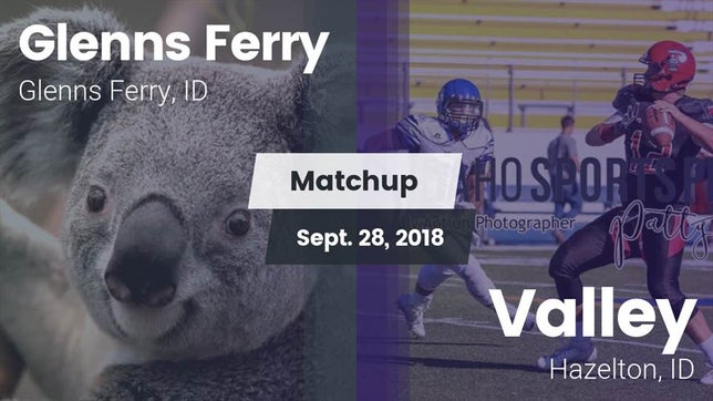 Watch this highlight video of the Glenns Ferry (ID) football team in its game Matchup: Glenns Ferry High vs. Valley  2018 on Sep 28, 2018