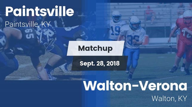 Watch this highlight video of the Paintsville (KY) football team in its game Matchup: Paintsville vs. Walton-Verona  2018 on Sep 28, 2018