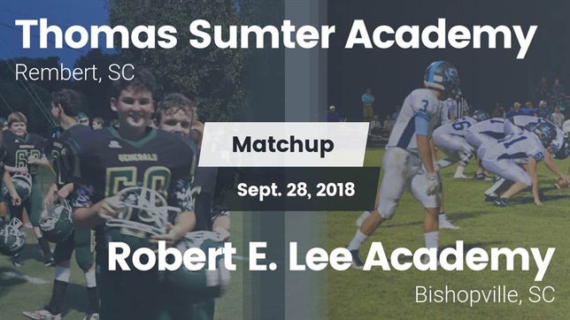 Watch this highlight video of the Thomas Sumter Academy (Dalzell, SC) football team in its game Matchup: Thomas Sumter vs. Robert E. Lee Academy 2018 on Sep 28, 2018