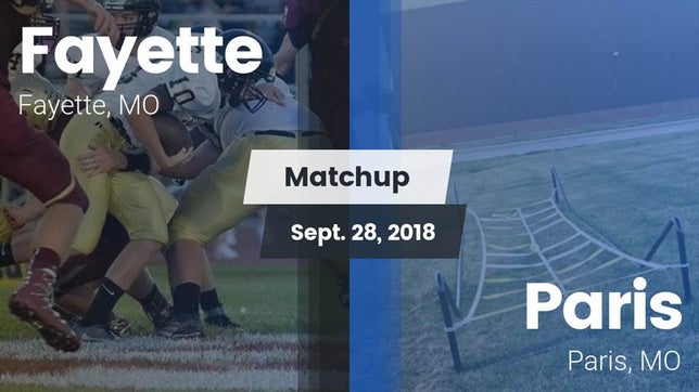 Watch this highlight video of the Fayette (MO) football team in its game Matchup: Fayette  vs. Paris  2018 on Sep 28, 2018