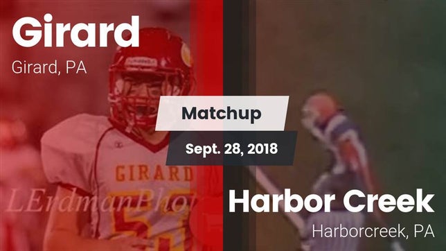 Watch this highlight video of the Girard (PA) football team in its game Matchup: Girard vs. Harbor Creek  2018 on Sep 28, 2018