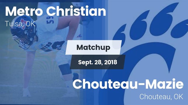 Watch this highlight video of the Metro Christian (Tulsa, OK) football team in its game Matchup: Metro Christian vs. Chouteau-Mazie  2018 on Sep 28, 2018