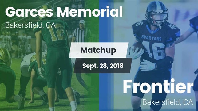 Watch this highlight video of the Garces Memorial (Bakersfield, CA) football team in its game Matchup: Garces  vs. Frontier  2018 on Sep 28, 2018