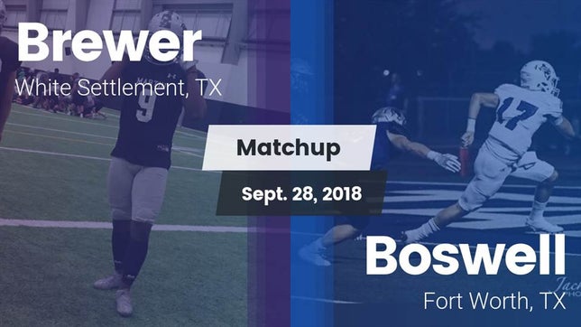 Watch this highlight video of the Brewer (Fort Worth, TX) football team in its game Matchup: Brewer  vs. Boswell   2018 on Sep 28, 2018