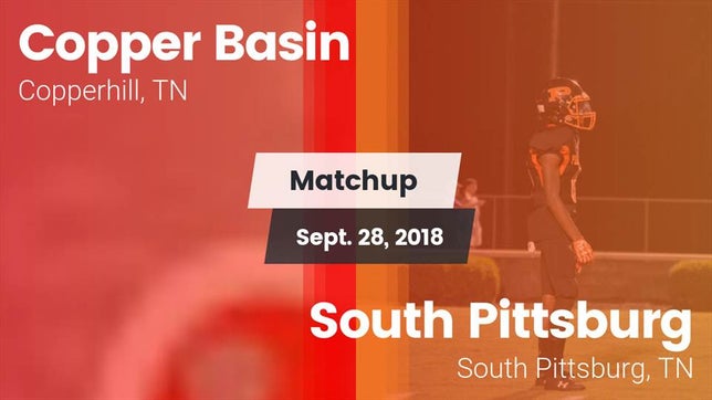 Watch this highlight video of the Copper Basin (Copperhill, TN) football team in its game Matchup: Copper Basin vs. South Pittsburg  2018 on Sep 28, 2018