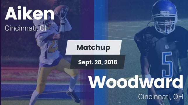 Watch this highlight video of the Aiken (Cincinnati, OH) football team in its game Matchup: Aiken vs. Woodward  2018 on Sep 28, 2018
