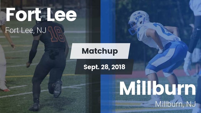 Watch this highlight video of the Fort Lee (NJ) football team in its game Matchup: Fort Lee vs. Millburn  2018 on Sep 28, 2018