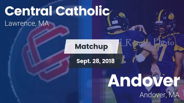 Watch this highlight video of the Central Catholic (Lawrence, MA) football team in its game Matchup: Central Catholic vs. Andover  2018 on Sep 29, 2018