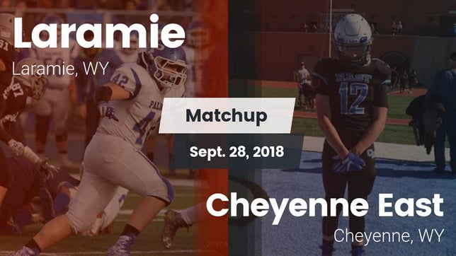 Watch this highlight video of the Laramie (WY) football team in its game Matchup: Laramie  vs. Cheyenne East  2018 on Sep 28, 2018