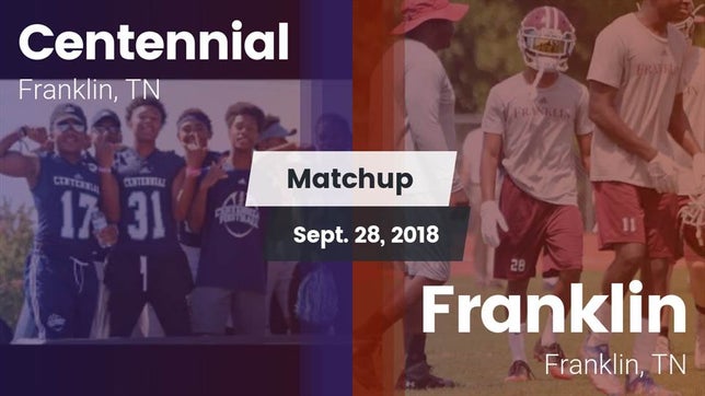 Watch this highlight video of the Centennial (Franklin, TN) football team in its game Matchup: Centennial High vs. Franklin  2018 on Sep 28, 2018