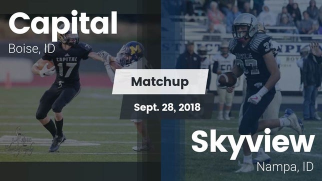 Watch this highlight video of the Capital (Boise, ID) football team in its game Matchup: Capital  vs. Skyview  2018 on Sep 28, 2018
