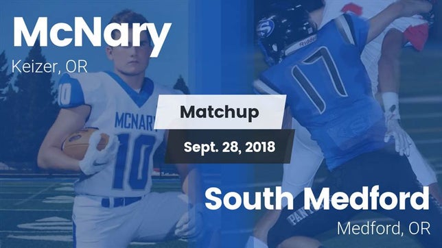 Watch this highlight video of the McNary (Keizer, OR) football team in its game Matchup: McNary  vs. South Medford  2018 on Sep 28, 2018