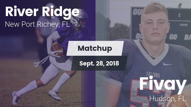 Watch this highlight video of the River Ridge (New Port Richey, FL) football team in its game Matchup: River Ridge vs. Fivay  2018 on Sep 28, 2018