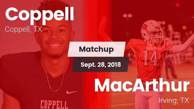 Watch this highlight video of the Coppell (TX) football team in its game Matchup: Coppell  vs. MacArthur  2018 on Sep 28, 2018
