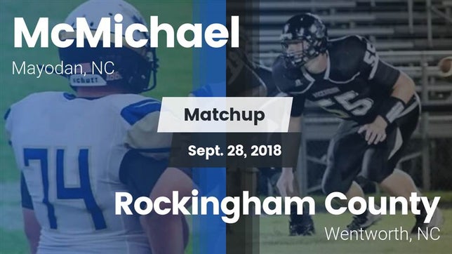 Watch this highlight video of the McMichael (Mayodan, NC) football team in its game Matchup: McMichael vs. Rockingham County  2018 on Sep 28, 2018