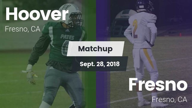 Watch this highlight video of the Hoover (Fresno, CA) football team in its game Matchup: Hoover vs. Fresno  2018 on Sep 28, 2018