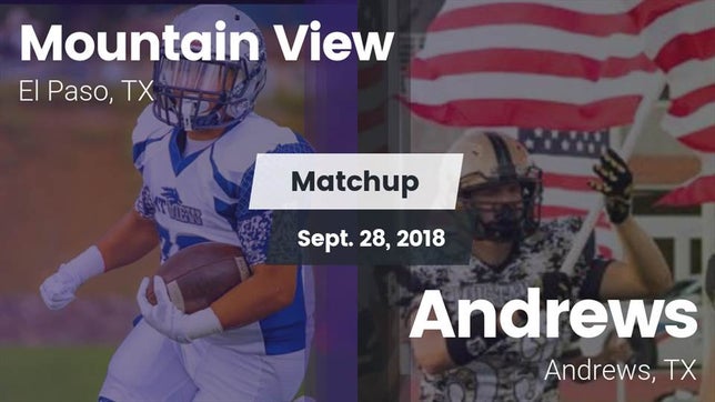 Watch this highlight video of the Mountain View (El Paso, TX) football team in its game Matchup: Mountain View High vs. Andrews  2018 on Sep 28, 2018