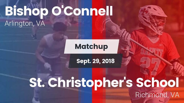 Watch this highlight video of the Bishop O'Connell (Arlington, VA) football team in its game Matchup: O'Connell High vs. St. Christopher's School 2018 on Sep 29, 2018