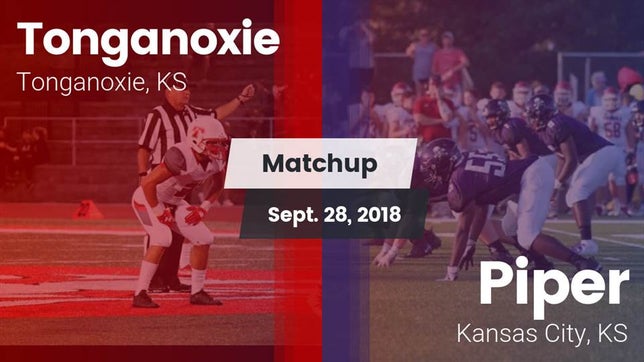 Watch this highlight video of the Tonganoxie (KS) football team in its game Matchup: Tonganoxie High vs. Piper  2018 on Sep 28, 2018