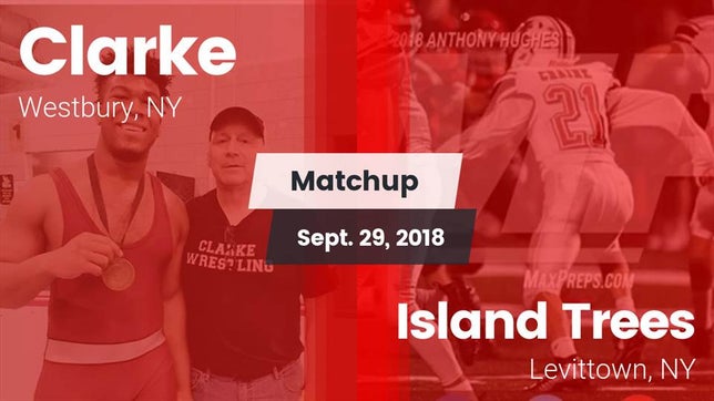 Watch this highlight video of the Clarke (Westbury, NY) football team in its game Matchup: Clarke vs. Island Trees  2018 on Sep 29, 2018