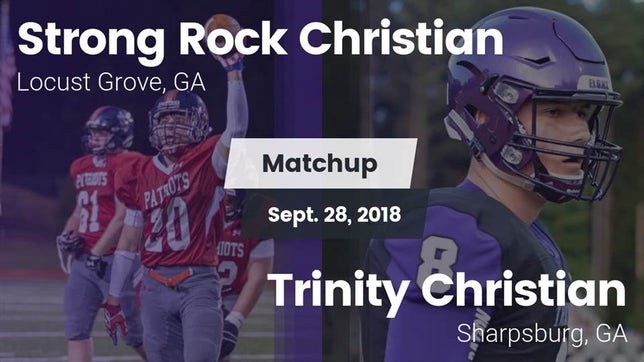 Watch this highlight video of the Strong Rock Christian (Locust Grove, GA) football team in its game Matchup: Strong Rock vs. Trinity Christian  2018 on Sep 28, 2018
