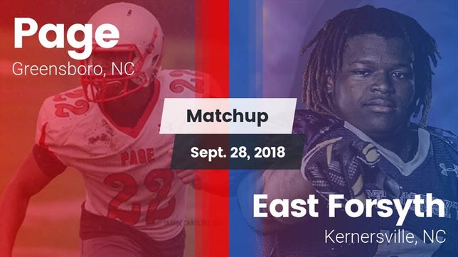 Watch this highlight video of the Page (Greensboro, NC) football team in its game Matchup: Page  vs. East Forsyth  2018 on Sep 28, 2018