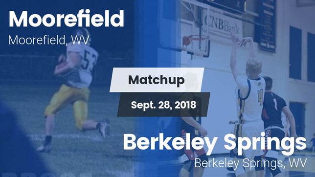 Watch this highlight video of the Moorefield (WV) football team in its game Matchup: Moorefield vs. Berkeley Springs  2018 on Sep 28, 2018