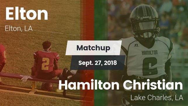 Watch this highlight video of the Elton (LA) football team in its game Matchup: Elton vs. Hamilton Christian  2018 on Sep 27, 2018