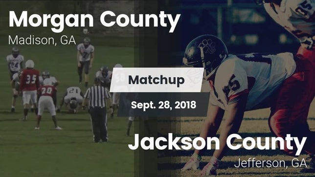 Watch this highlight video of the Morgan County (Madison, GA) football team in its game Matchup: Morgan County High S vs. Jackson County  2018 on Sep 28, 2018