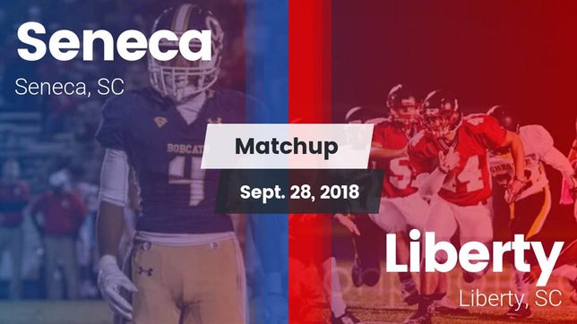 Watch this highlight video of the Seneca (SC) football team in its game Matchup: Seneca vs. Liberty  2018 on Sep 28, 2018