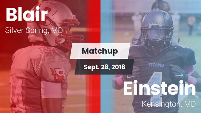 Watch this highlight video of the Blair (Silver Spring, MD) football team in its game Matchup: Blair vs. Einstein  2018 on Sep 28, 2018
