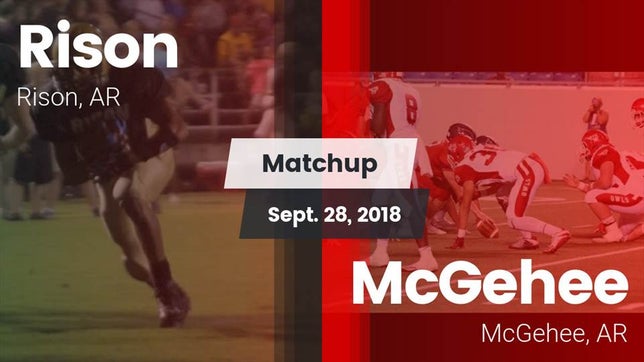 Watch this highlight video of the Rison (AR) football team in its game Matchup: Rison vs. McGehee  2018 on Sep 28, 2018