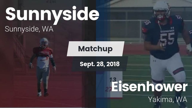 Watch this highlight video of the Sunnyside (WA) football team in its game Matchup: Sunnyside High vs. Eisenhower  2018 on Sep 28, 2018