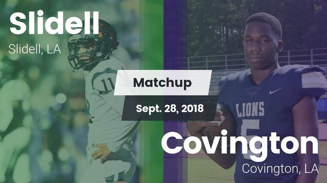 Watch this highlight video of the Slidell (LA) football team in its game Matchup: Slidell vs. Covington  2018 on Sep 28, 2018