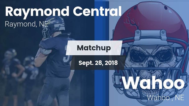 Watch this highlight video of the Raymond Central (Raymond, NE) football team in its game Matchup: Raymond Central vs. Wahoo  2018 on Sep 28, 2018