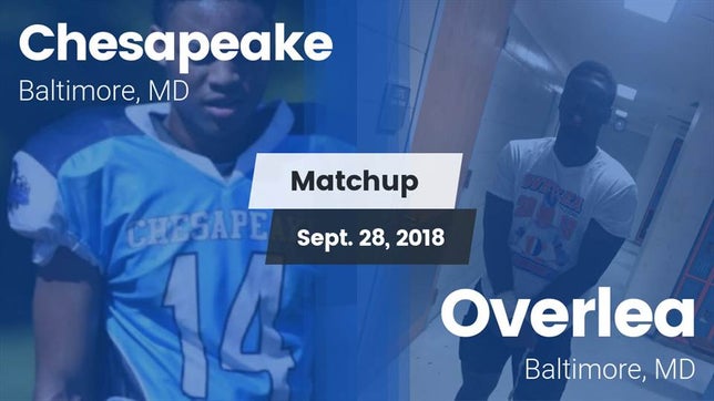 Watch this highlight video of the Chesapeake (Baltimore, MD) football team in its game Matchup: Chesapeake vs. Overlea  2018 on Sep 28, 2018