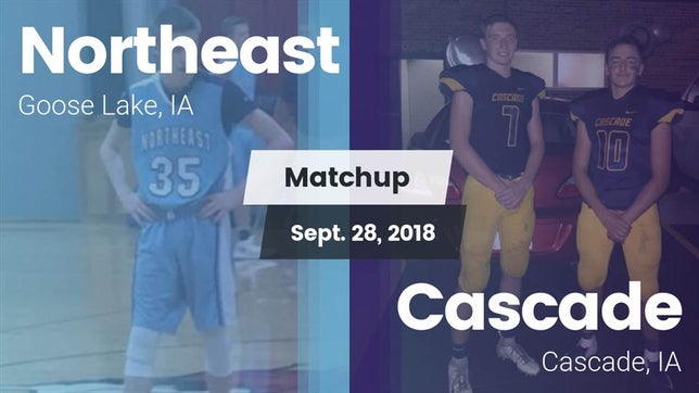 Watch this highlight video of the Northeast (Goose Lake, IA) football team in its game Matchup: Northeast vs. Cascade  2018 on Sep 28, 2018
