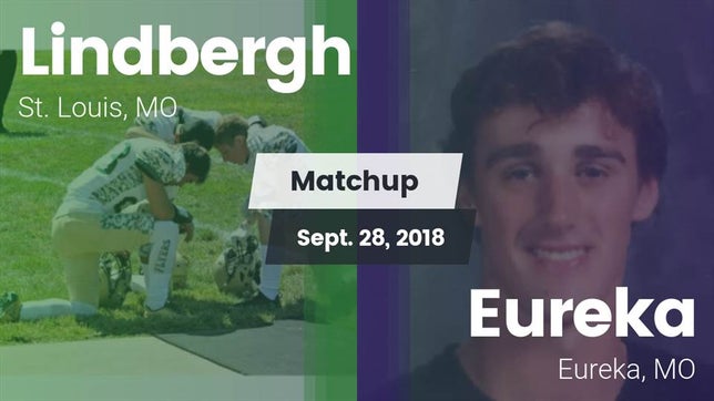 Watch this highlight video of the Lindbergh (St. Louis, MO) football team in its game Matchup: Lindbergh High vs. Eureka  2018 on Sep 28, 2018